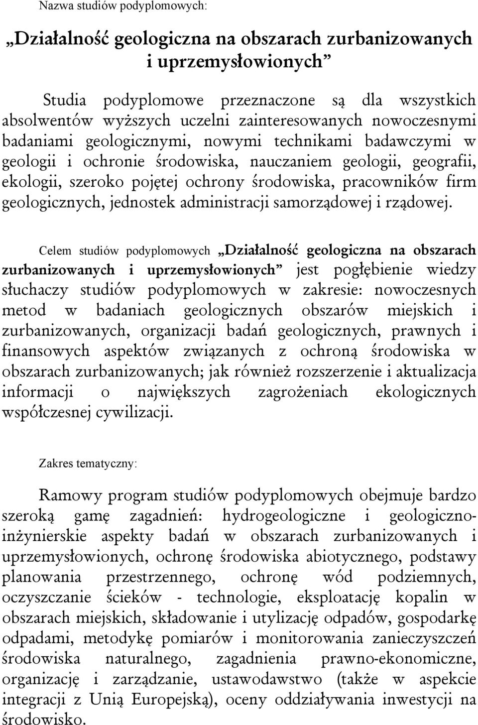 geologicznych, jednostek administracji samorządowej i rządowej.