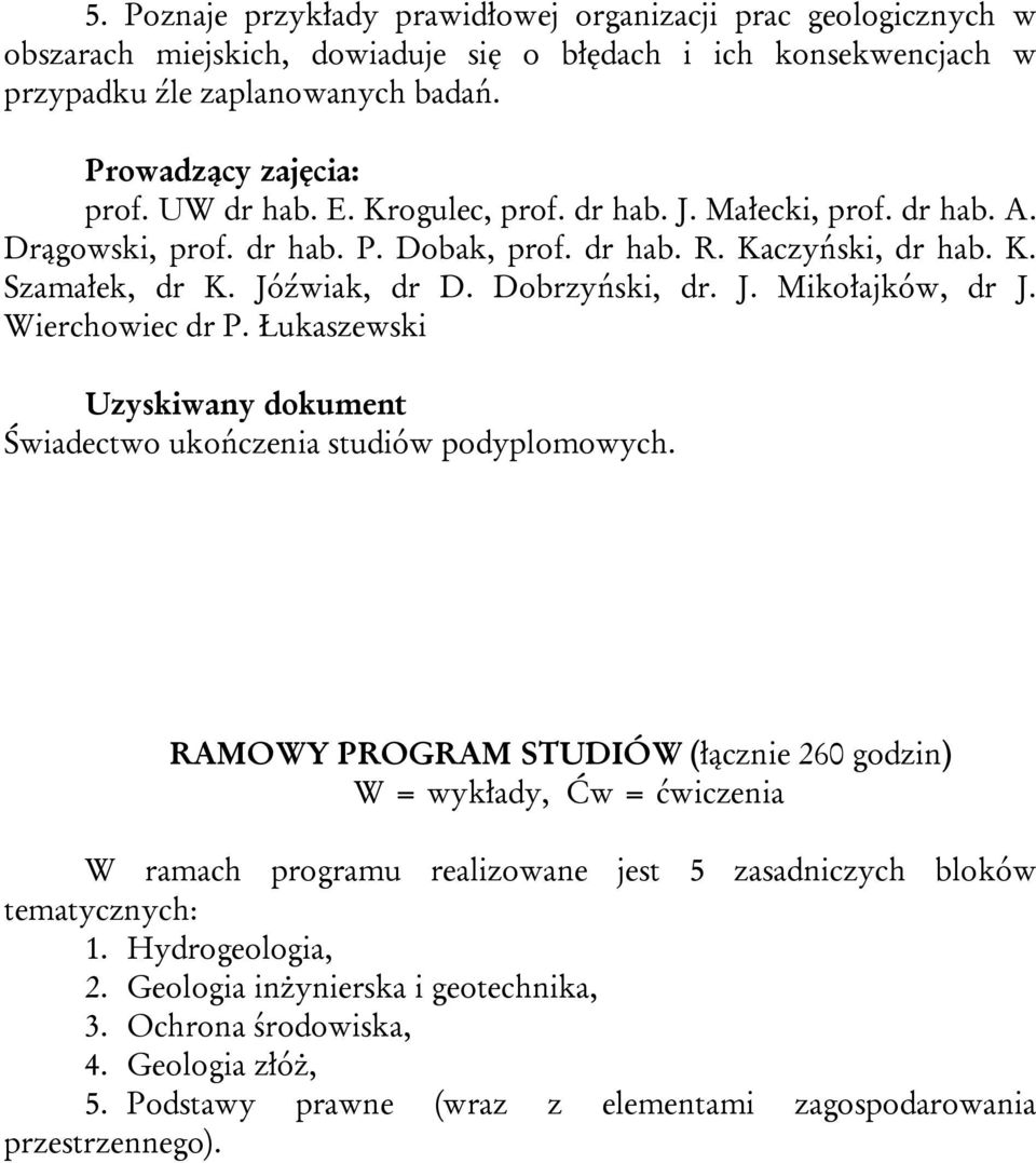Wierchowiec dr P. Łukaszewski Uzyskiwany dokument Świadectwo ukończenia studiów podyplomowych.