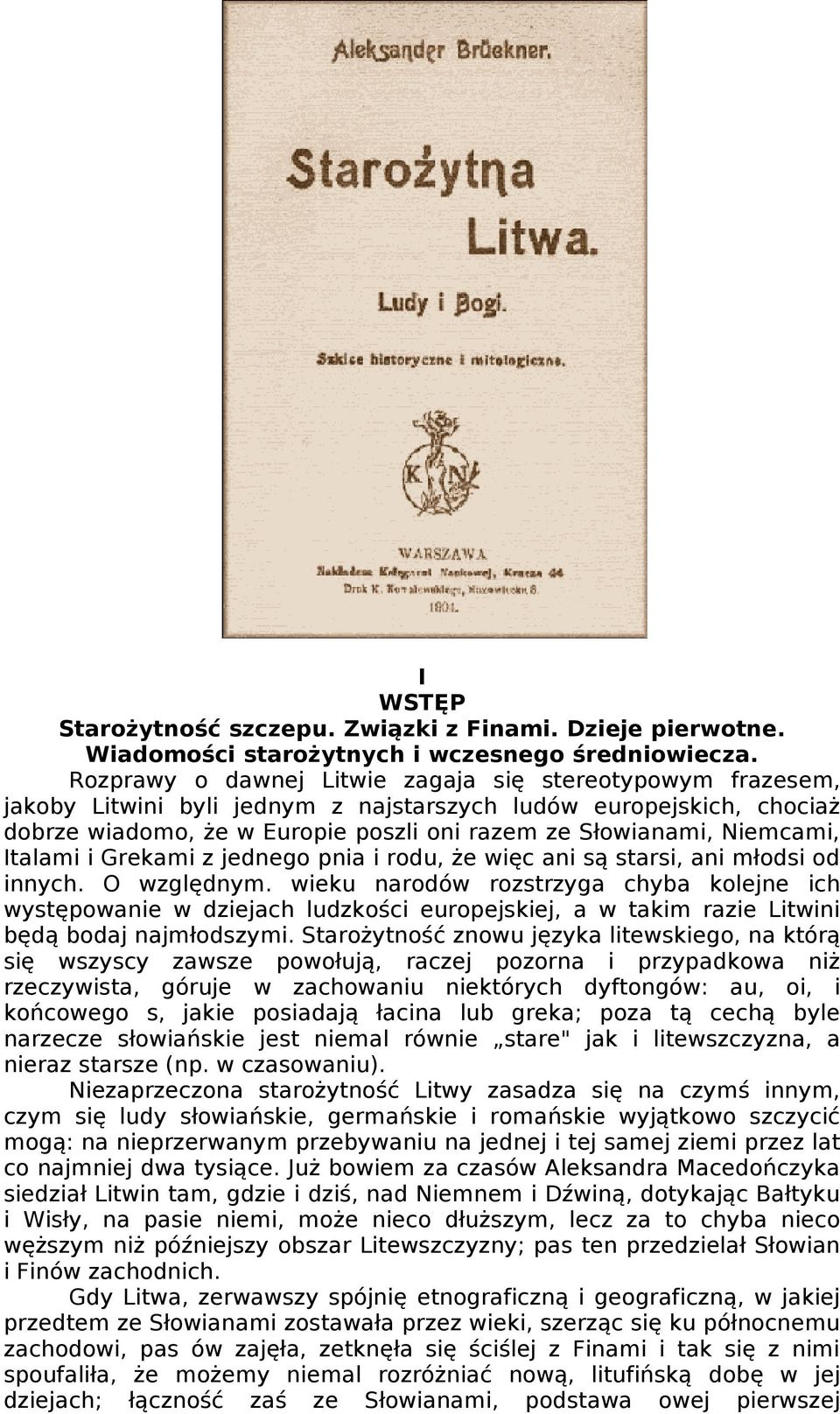 Niemcami, Italami i Grekami z jednego pnia i rodu, że więc ani są starsi, ani młodsi od innych. O względnym.