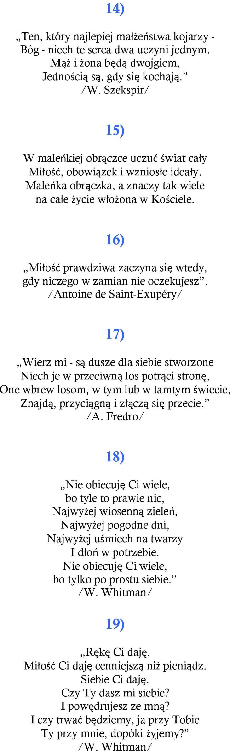 16) Młość prawdzwa zaczyna sę wtedy, gdy nczego w zaman ne oczekujesz.
