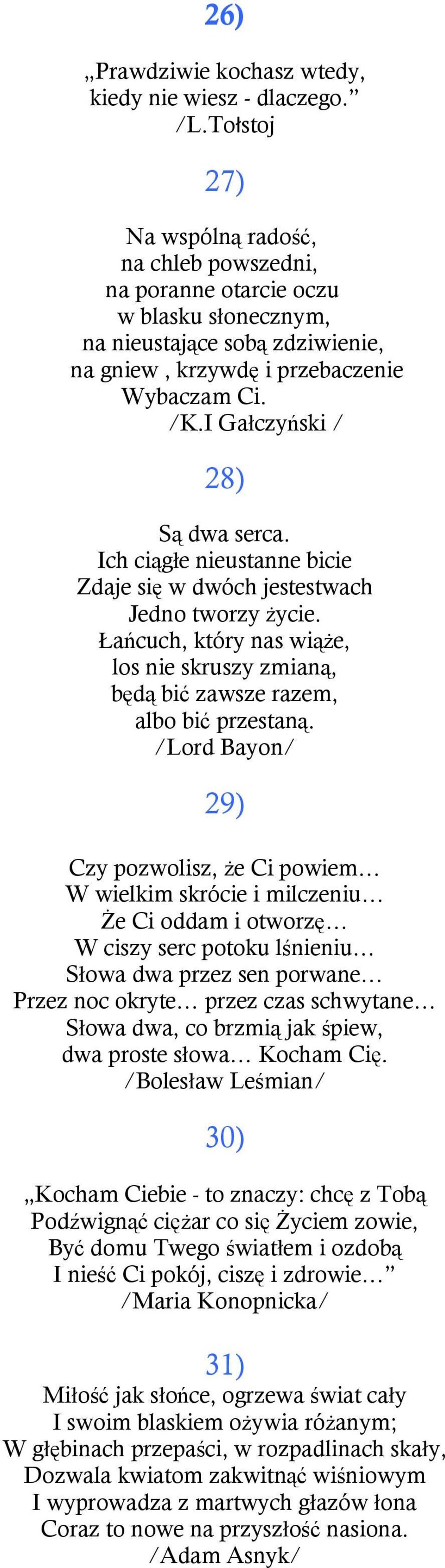 Ich cągłe neustanne bce Zdaje sę w dwóch jestestwach Jedno tworzy życe. Łańcuch, który nas wąże, los ne skruszy zmaną, będą bć zawsze razem, albo bć przestaną.