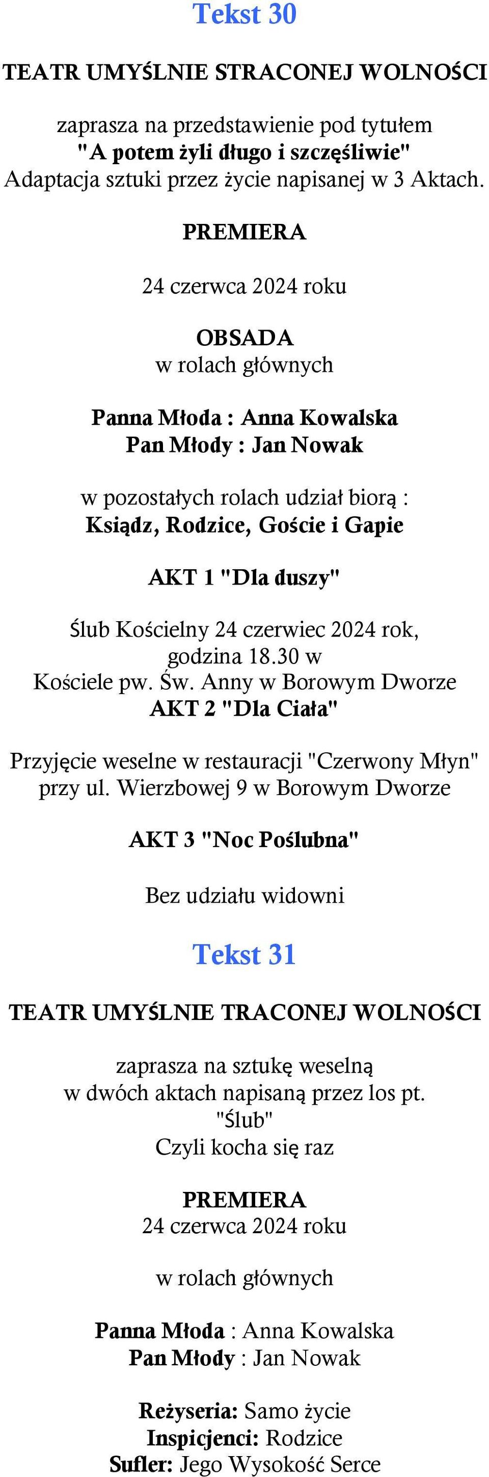 godzna 18.30 w Koścele pw. Św. Anny w Borowym Dworze AKT 2 "Dla Cała" Przyjęce weselne w restauracj "Czerwony Młyn" przy ul.