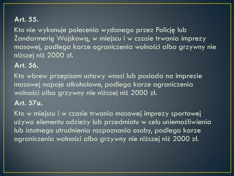 wolności albo grzywny nie niższej niż 2000 zł. Art. 56.