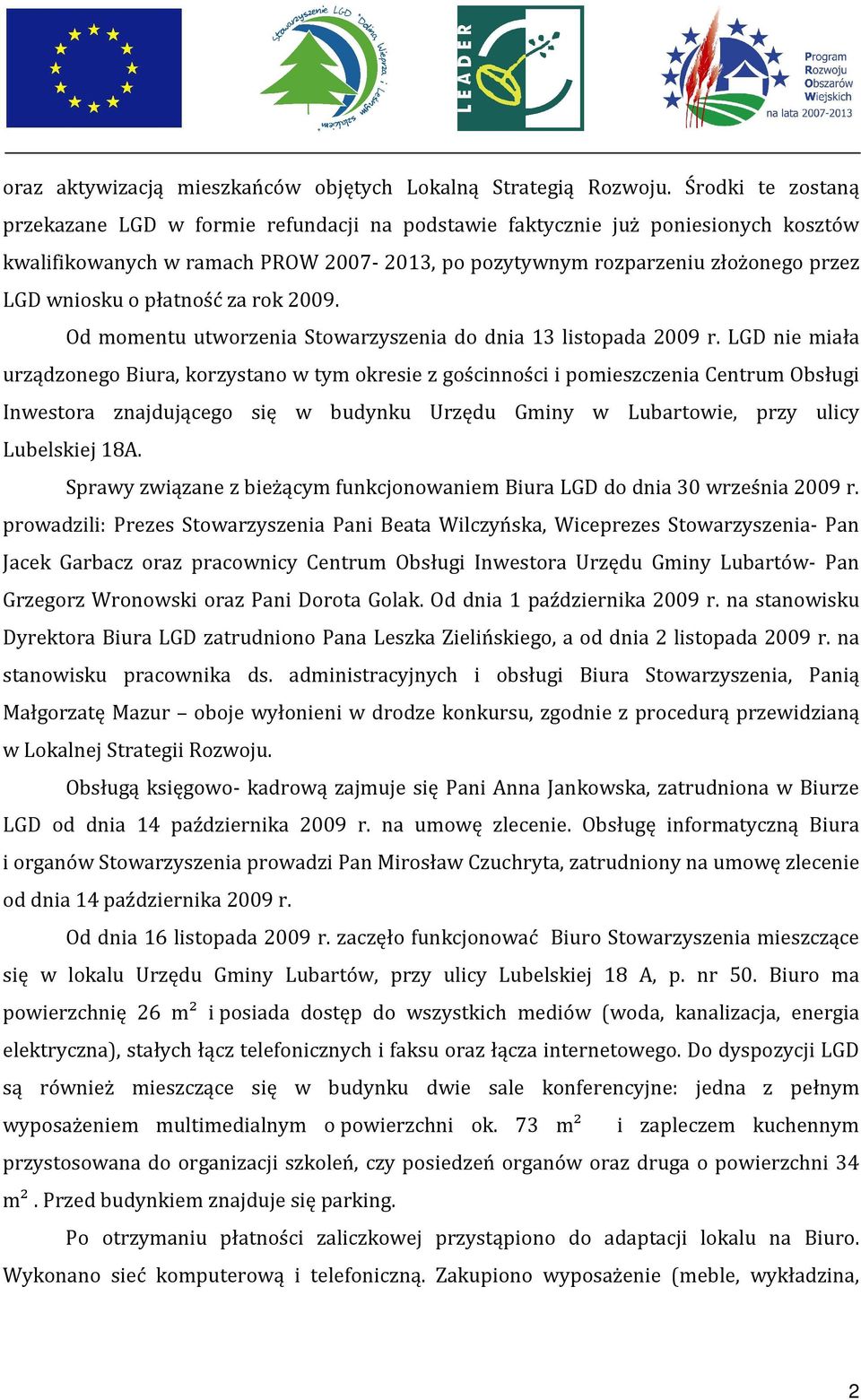 płatność za rok 2009. Od momentu utworzenia Stowarzyszenia do dnia 13 listopada 2009 r.