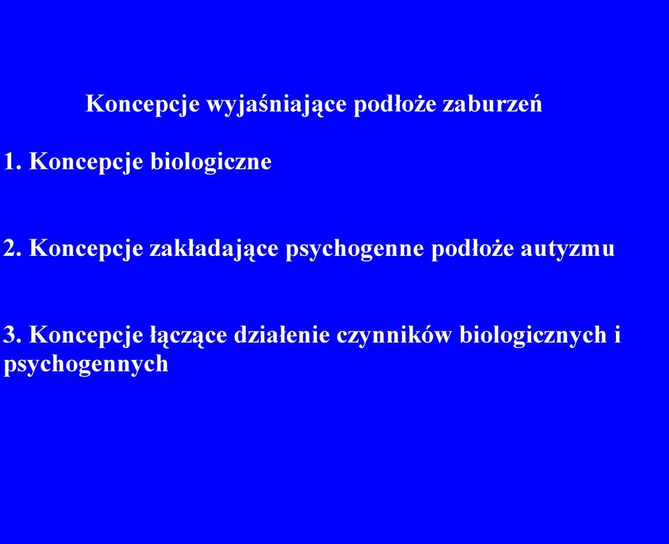 Koncepcje zakładające psychogenne podłoże