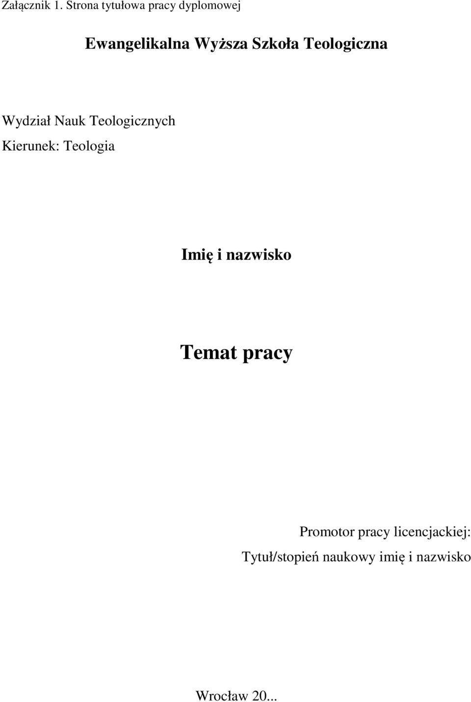 Teologiczna Wydział Nauk Teologicznych Kierunek: Teologia