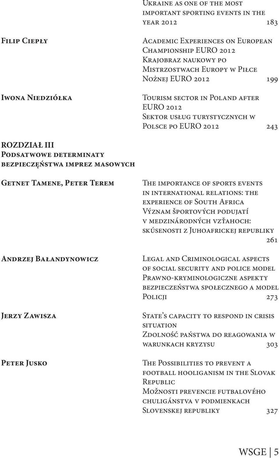 Bałandynowicz Jerzy Zawisza Peter Jusko The importance of sports events in international relations: the experience of South Africa Význam športových podujatí v medzinárodných vzťahoch: skúsenosti z