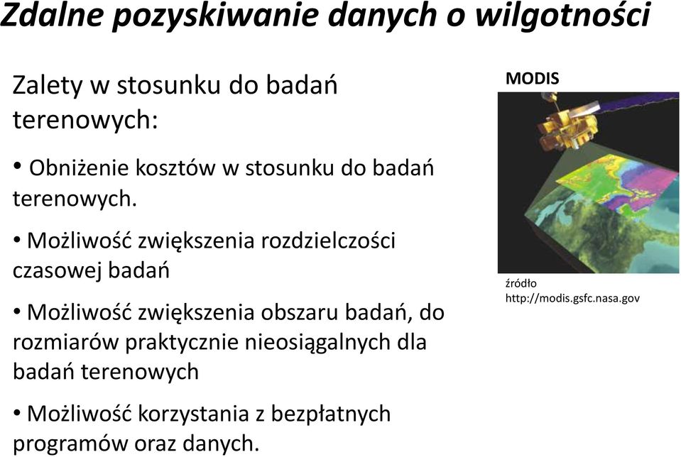 Możliwośd zwiększenia rozdzielczości czasowej badao Możliwośd zwiększenia obszaru badao, do