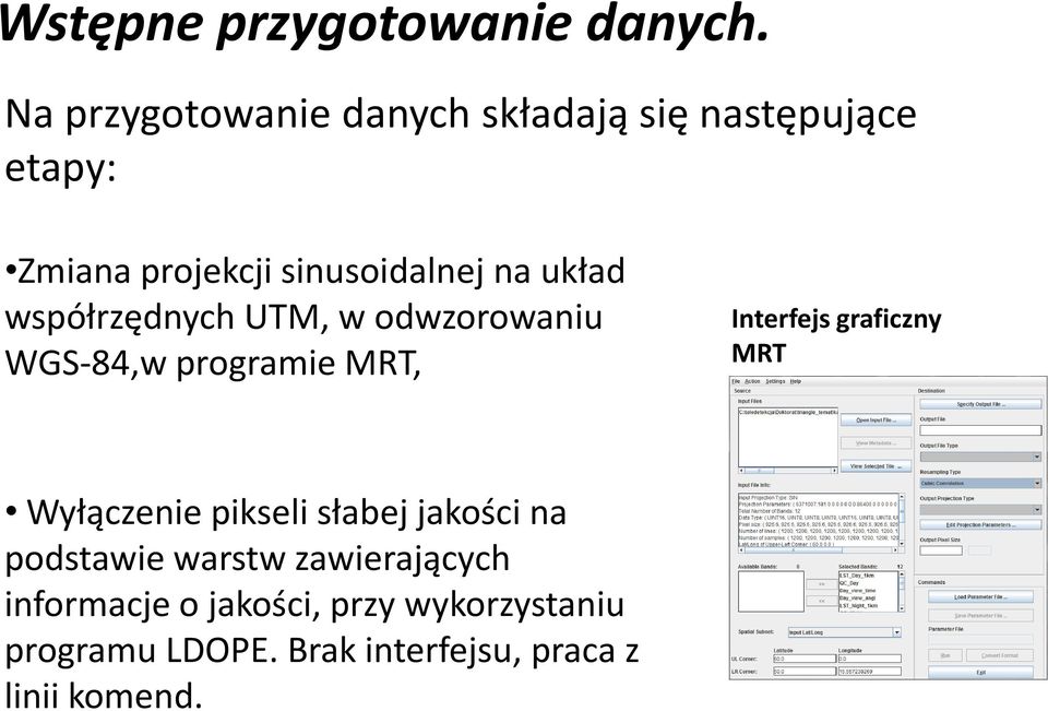 układ współrzędnych UTM, w odwzorowaniu WGS-84,w programie MRT, Interfejs graficzny MRT