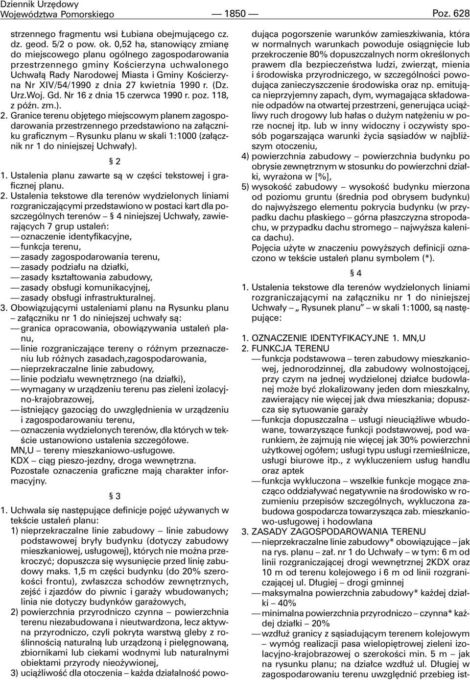 kwietnia 1990 r. (Dz. Urz.Woj. Gd. Nr 16 z dnia 15 czerwca 1990 r. poz. 118, z póÿn. zm.). 2.