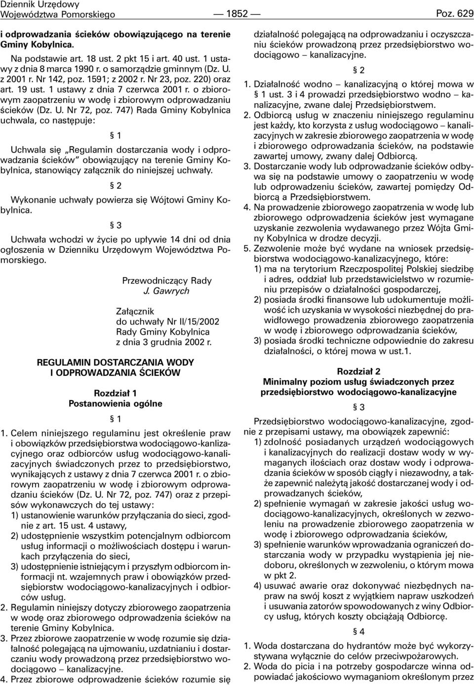 o zbiorowym zaopatrzeniu w wodê i zbiorowym odprowadzaniu œcieków (Dz. U. Nr 72, poz.