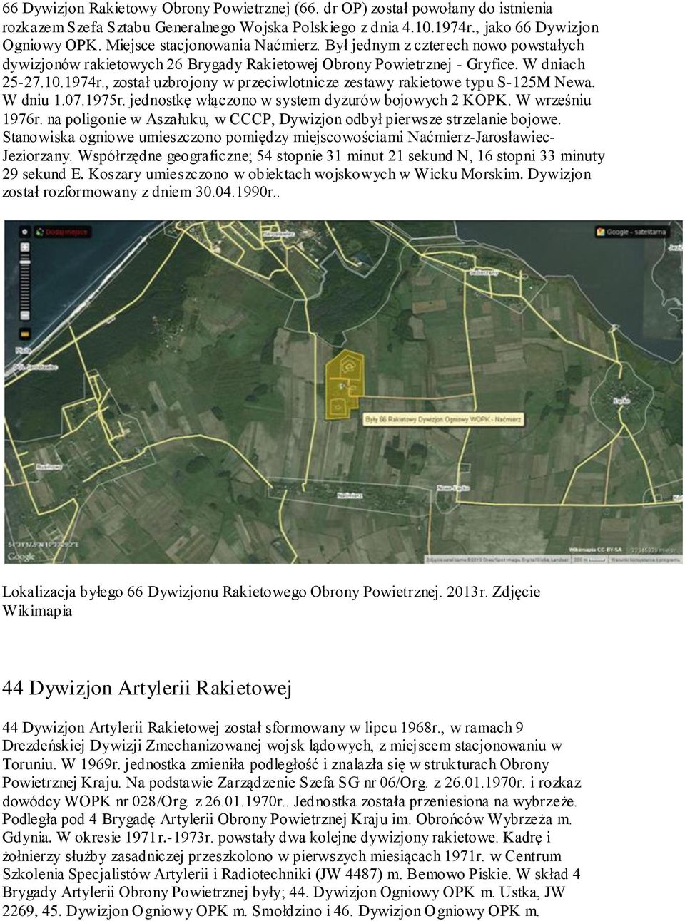 , został uzbrojony w przeciwlotnicze zestawy rakietowe typu S-125M Newa. W dniu 1.07.1975r. jednostkę włączono w system dyżurów bojowych 2 KOPK. W wrześniu 1976r.