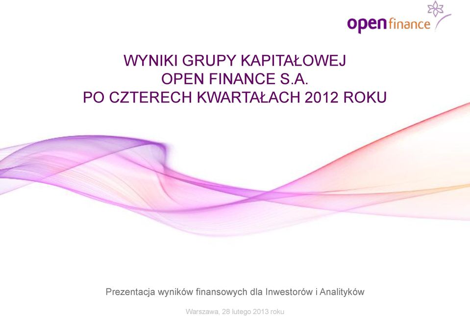 KWARTAŁACH 2012 ROKU Prezentacja wyników