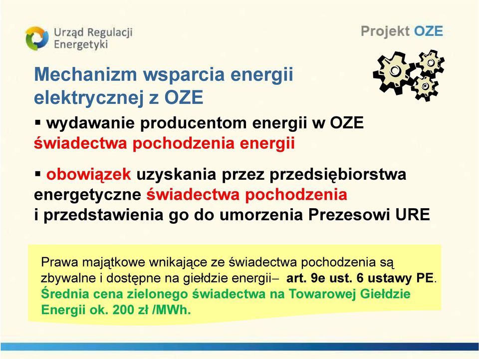 umorzenia Prezesowi URE Prawa majątkowe wnikające ze świadectwa pochodzenia są zbywalne i dostępne na