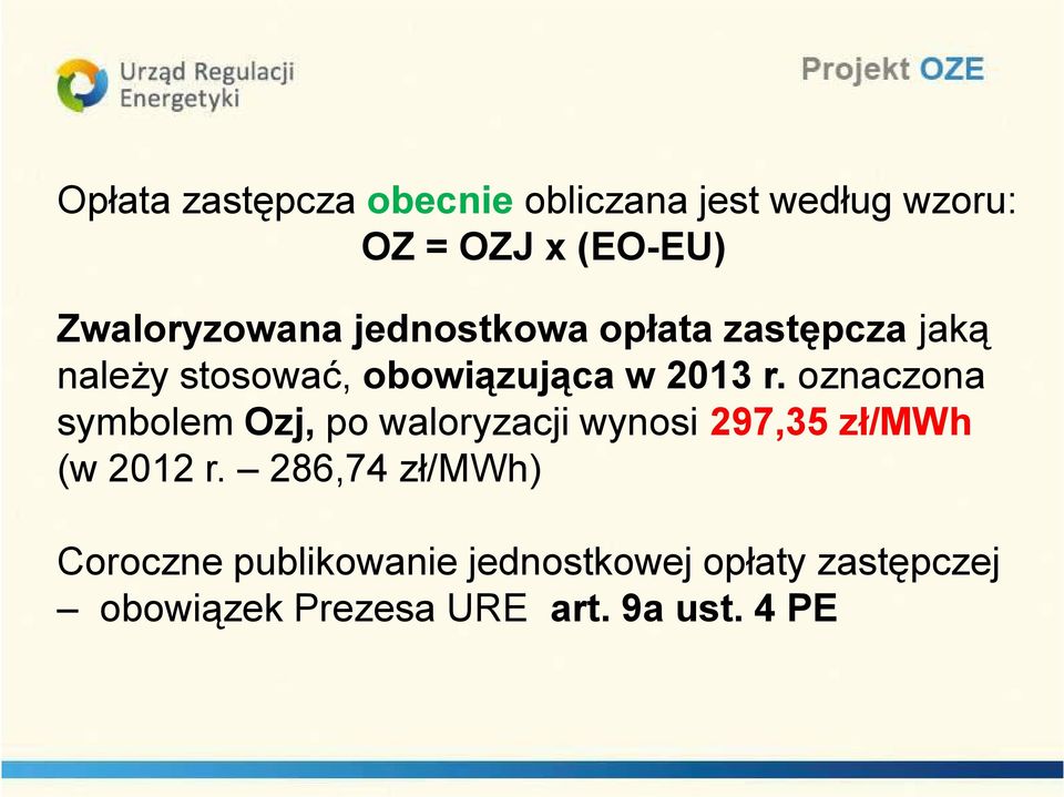 r. oznaczona symbolem Ozj, po waloryzacji wynosi 297,35 zł/mwh (w 2012 r.