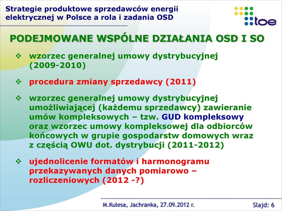 umów kompleksowych tzw. GUD kompleksowy oraz wzorzec umowy kompleksowej dla odbiorców końcowych w grupie gospodarstw domowych wraz z częścią OWU dot.