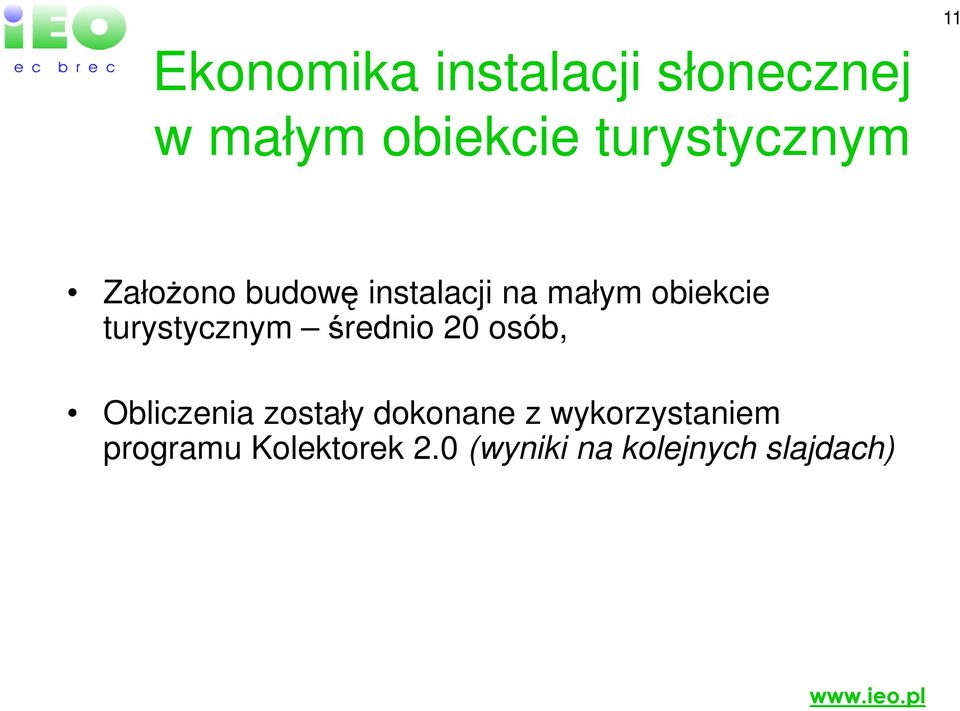 turystycznym średnio 20 osób, Obliczenia zostały dokonane z