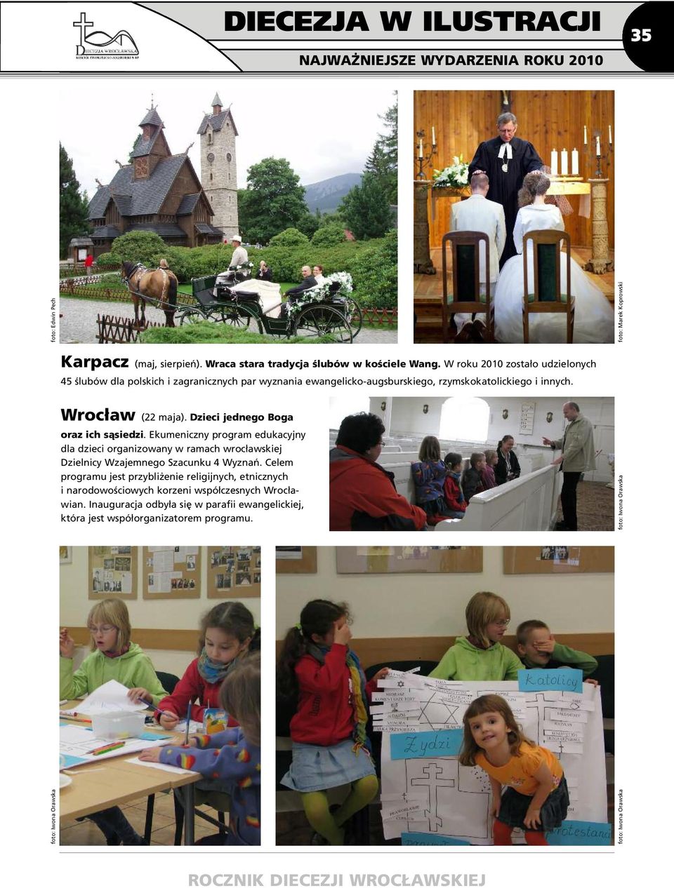 Dzieci jednego Boga oraz ich sąsiedzi. Ekumeniczny program edukacyjny dla dzieci organizowany w ramach wrocławskiej Dzielnicy Wzajemnego Szacunku 4 Wyznań.