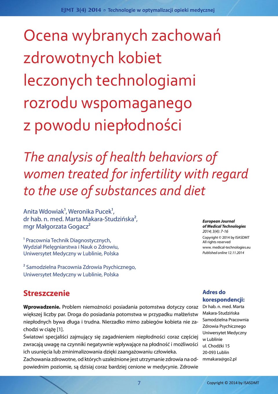 Marta Makara-Studzińska2, mgr Małgorzata Gogacz2 1 Pracownia Technik Diagnostycznych, Wydział Pielęgniarstwa i Nauk o Zdrowiu, Uniwersytet Medyczny w Lublinie, Polska European Journal of Medical
