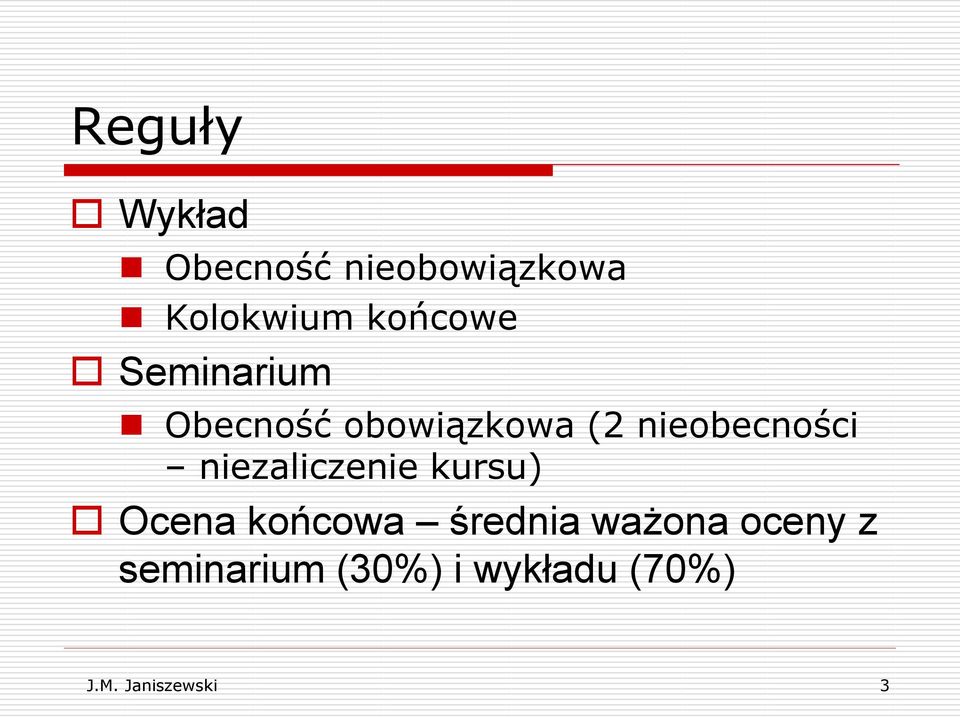 nieobecności niezaliczenie kursu) Ocena końcowa