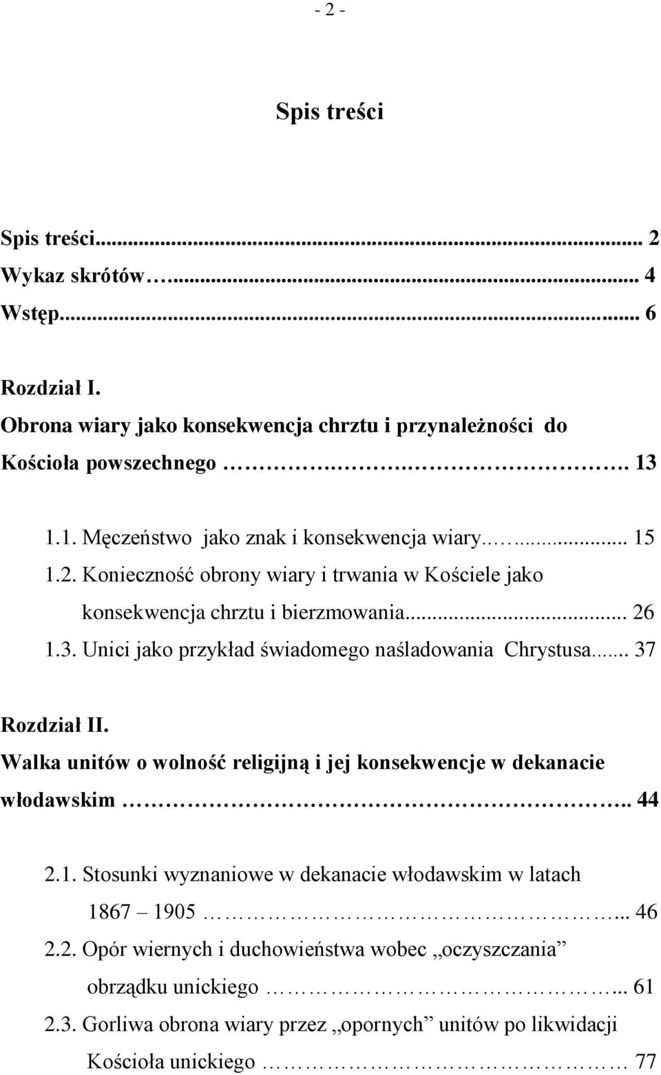 Unici jako przykład świadomego naśladowania Chrystusa... 37 Rozdział II. Walka unitów o wolność religijną i jej konsekwencje w dekanacie włodawskim.. 44 2.1.