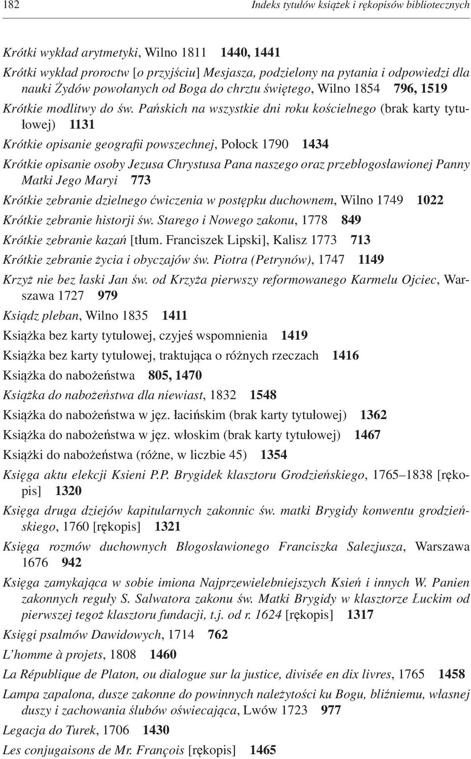 Pańskich na wszystkie dni roku kościelnego (brak karty tytułowej) 1131 Krótkie opisanie geografii powszechnej, Połock 1790 1434 Krótkie opisanie osoby Jezusa Chrystusa Pana naszego oraz