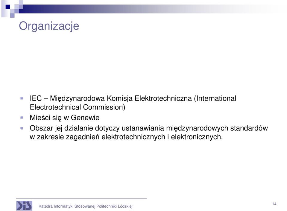 Genewie Obszar jej działanie dotyczy ustanawiania