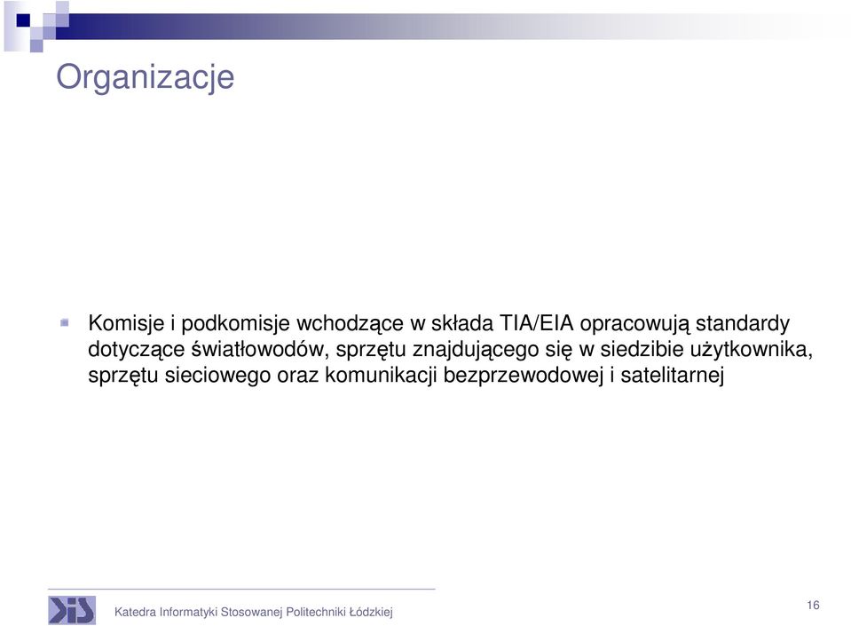 sprzętu znajdującego się w siedzibie uŝytkownika,