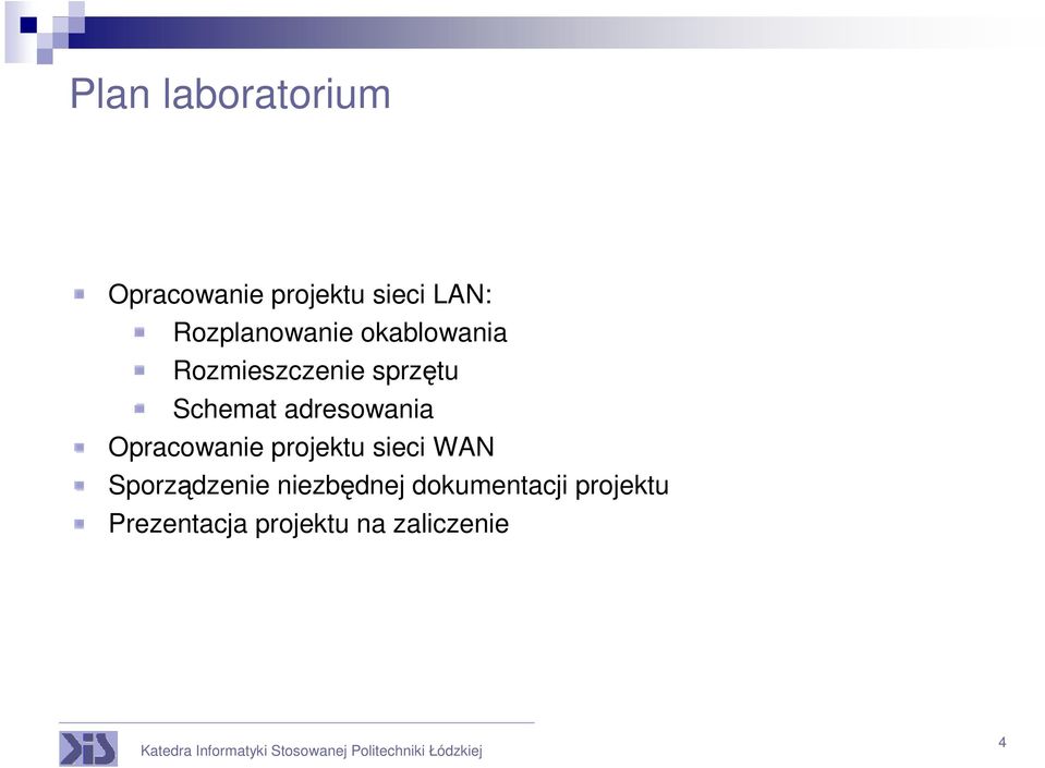 adresowania Opracowanie projektu sieci WAN Sporządzenie