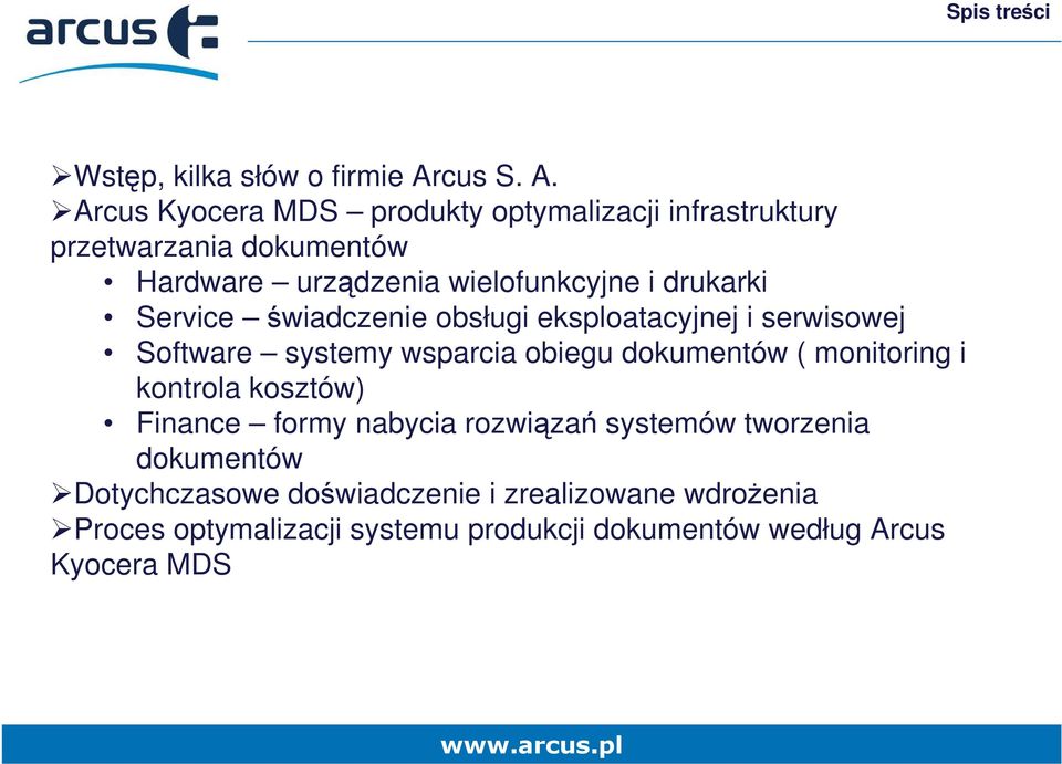 Arcus Kyocera MDS produkty optymalizacji infrastruktury przetwarzania dokumentów Hardware urządzenia wielofunkcyjne i