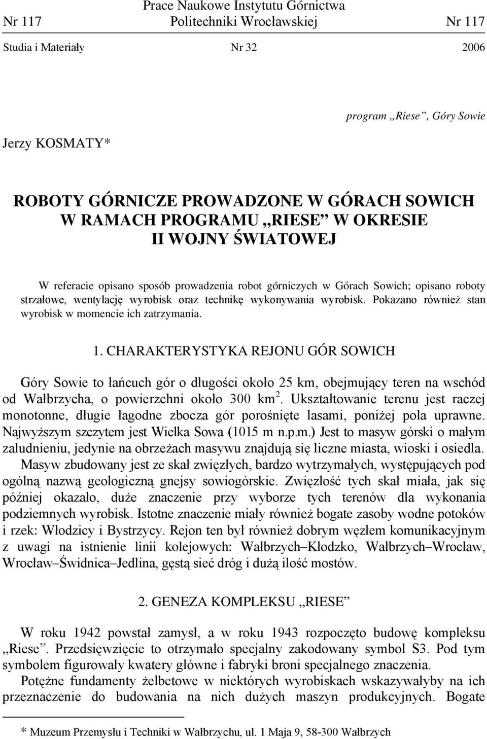 Pokazano również stan wyrobisk w momencie ich zatrzymania. 1.
