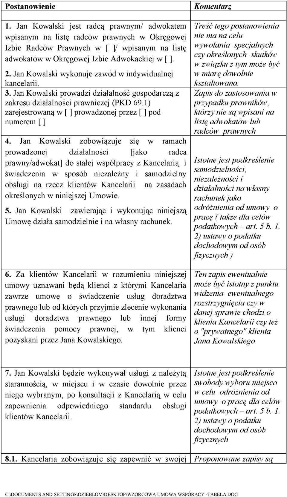 1) zarejestrowaną w [ ] prowadzonej przez [ ] pod numerem [ ] 4.