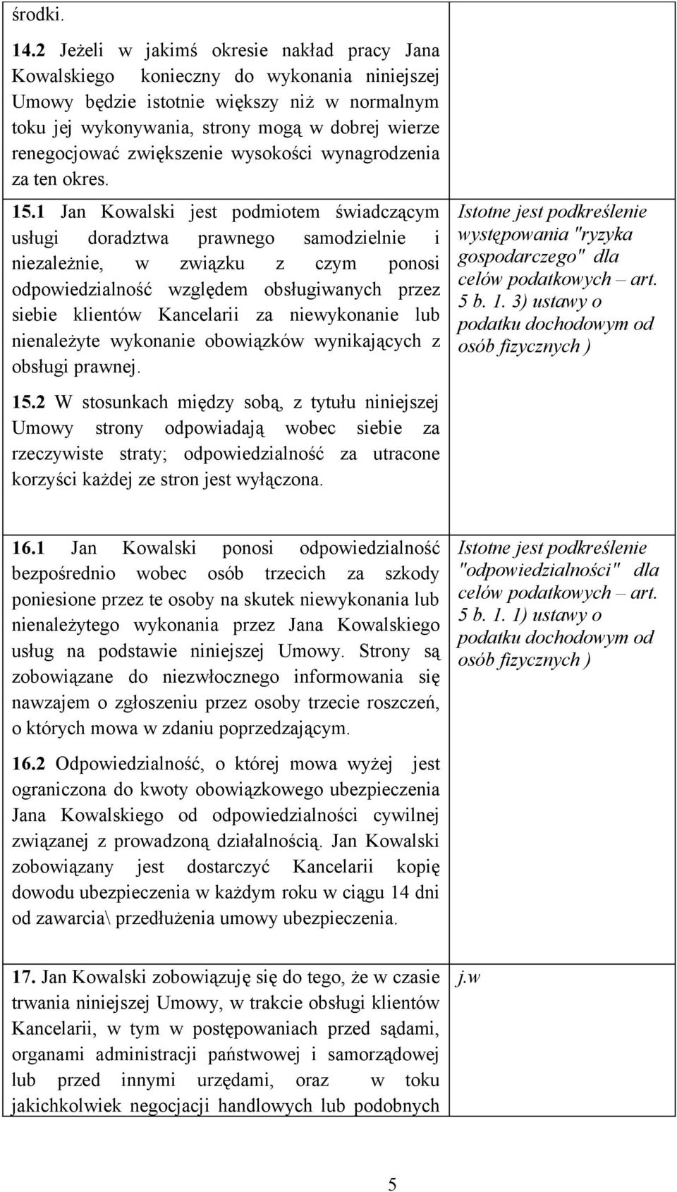 zwiększenie wysokości wynagrodzenia za ten okres. 15.