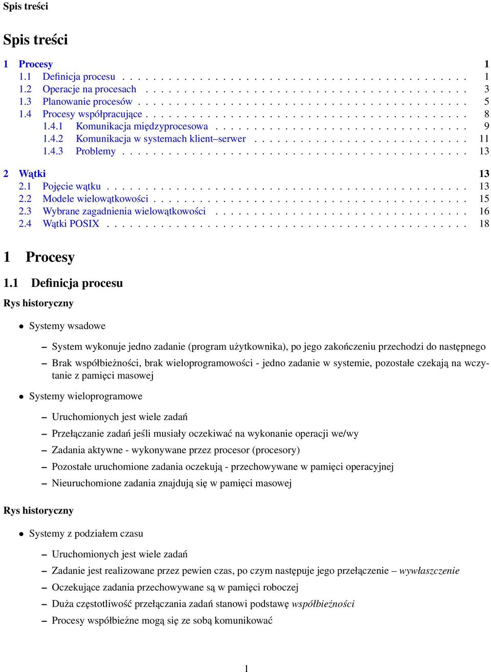 ........................... 11 1.4.3 Problemy............................................. 13 2 Watki 13 2.1 Pojęcie wątku............................................... 13 2.2 Modele wielowątkowości.