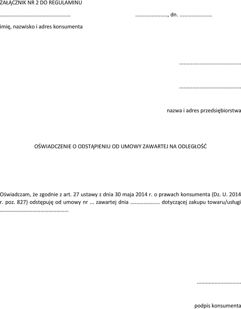 ODLEGŁOŚĆ Oświadczam, że zgodnie z art. 27 ustawy z dnia 30 maja 2014 r.