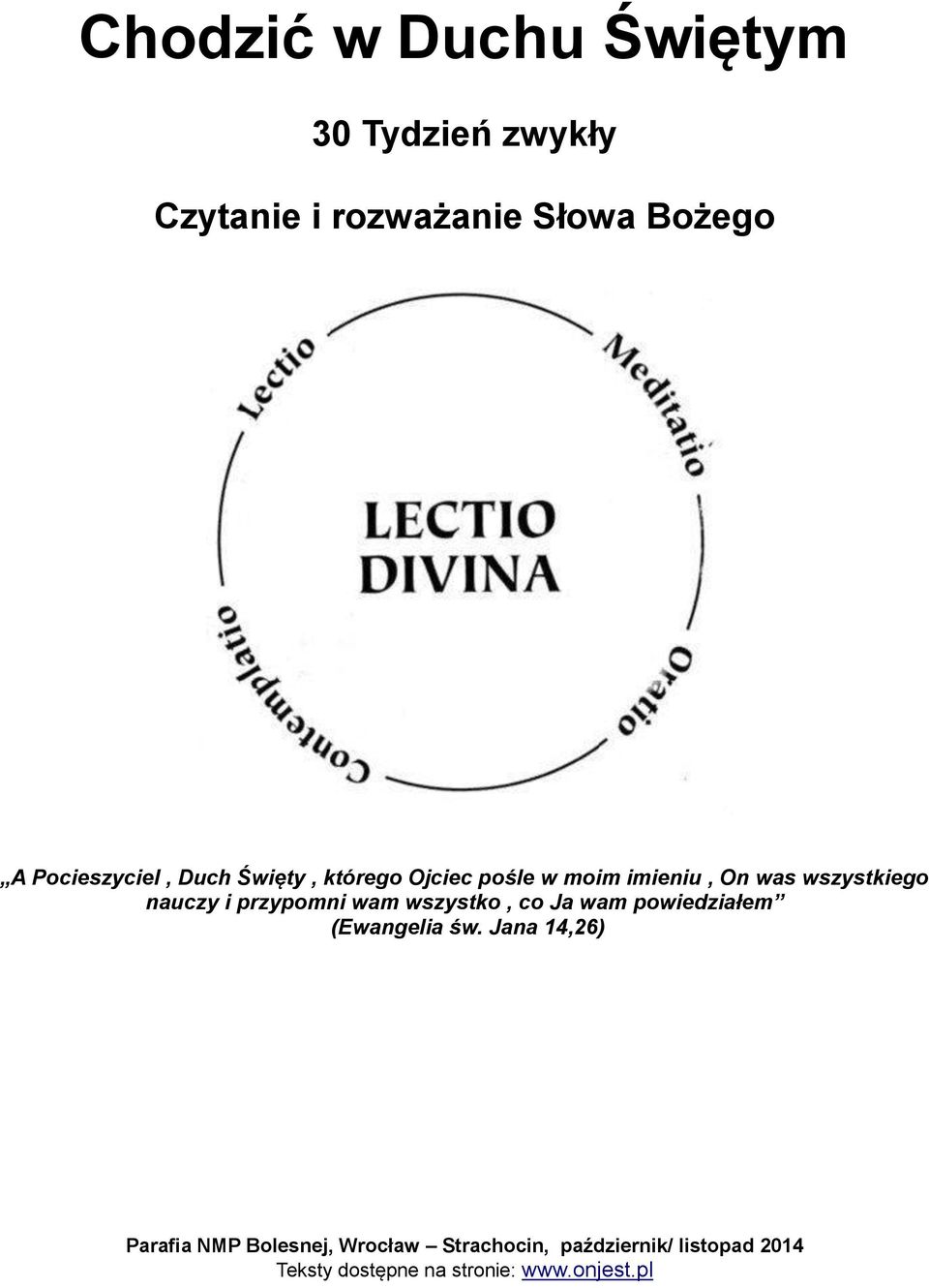 nauczy i przypomni wam wszystko, co Ja wam powiedziałem (Ewangelia św.