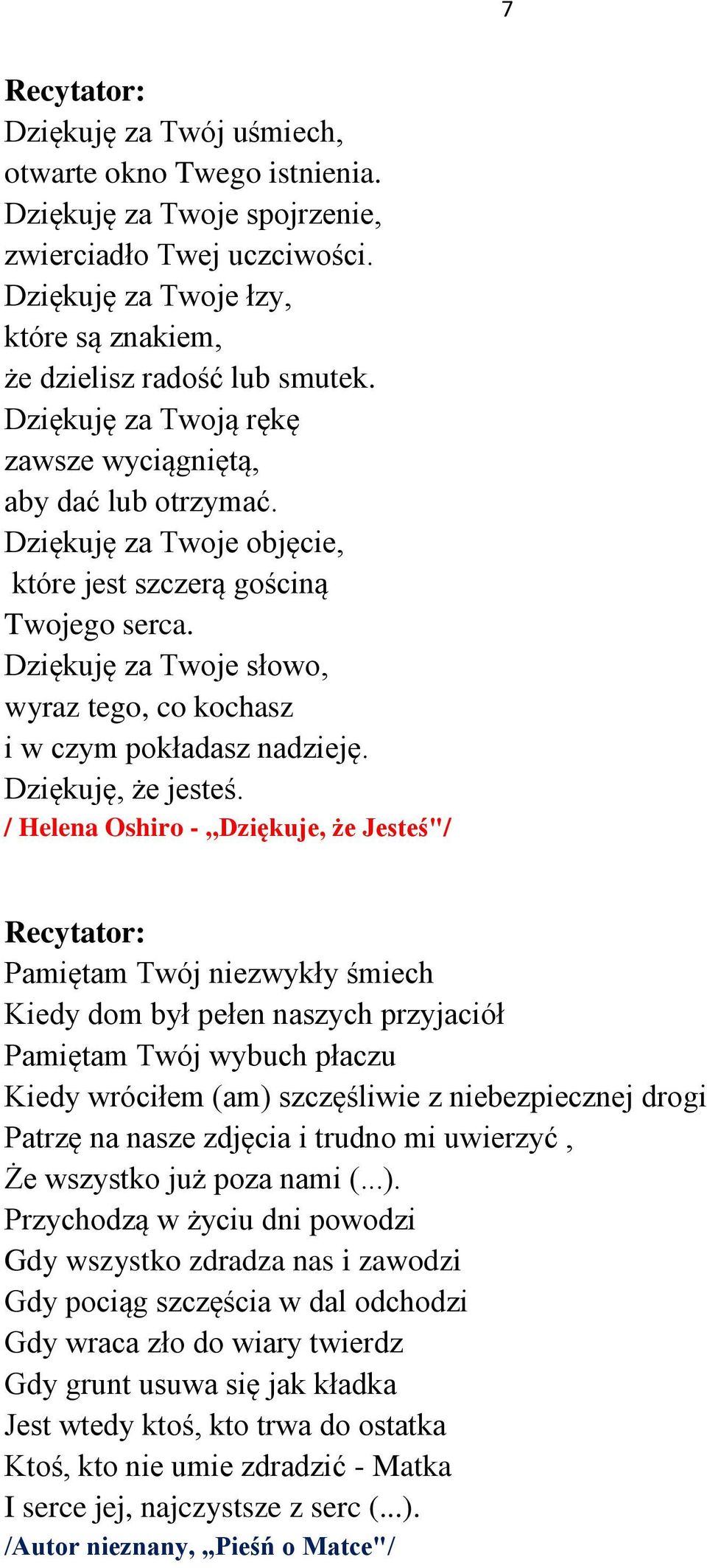 Dziękuję za Twoje słowo, wyraz tego, co kochasz i w czym pokładasz nadzieję. Dziękuję, że jesteś.