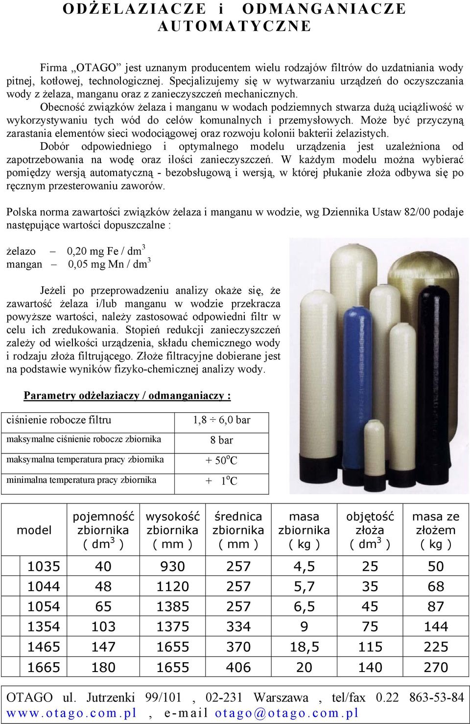 Obecność związków żelz i mngnu w wodch podziemnych stwrz dużą uciążliwość w wykorzystywniu tych wód do celów komunlnych i przemysłowych.