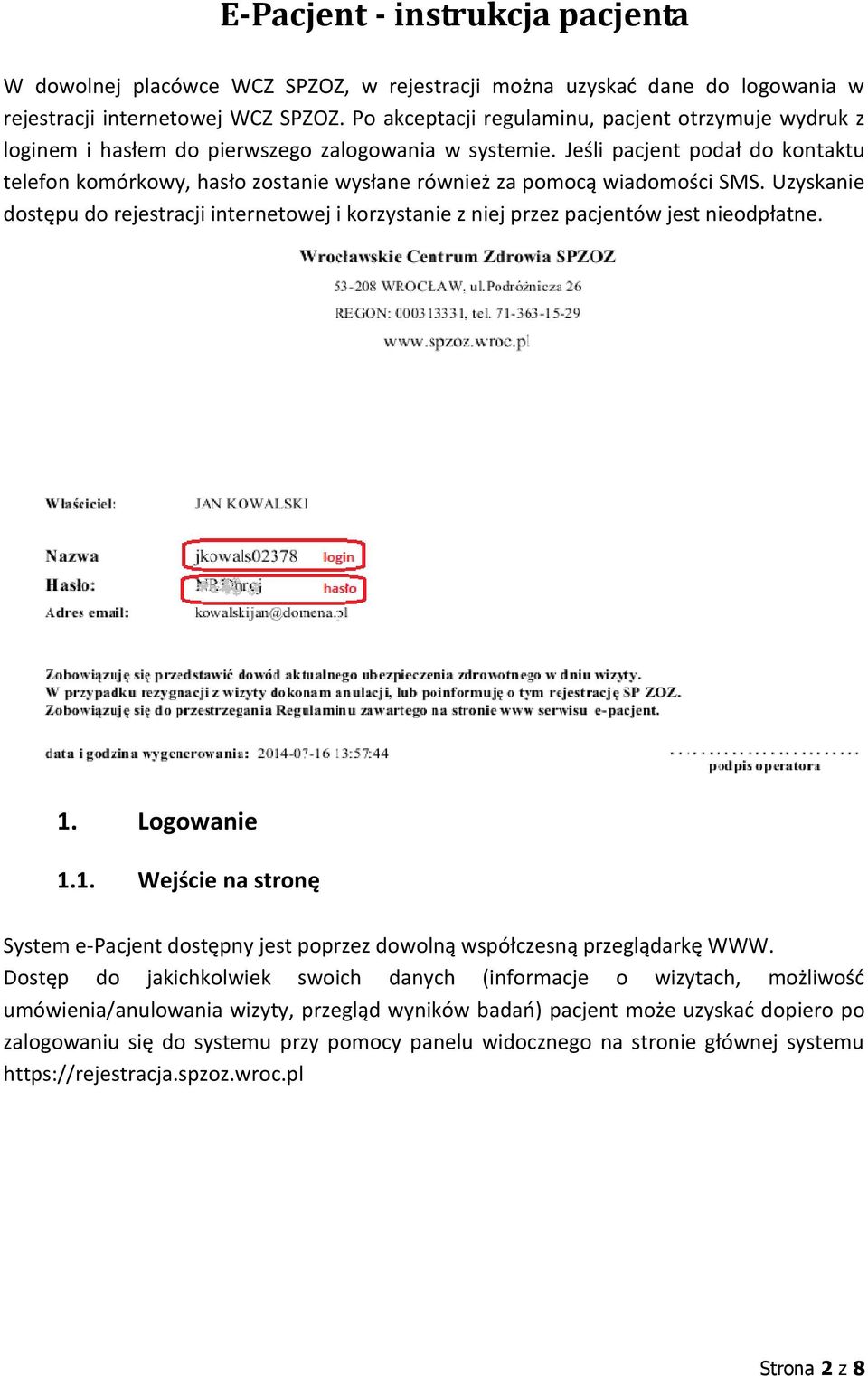 Jeśli pacjent podał do kontaktu telefon komórkowy, hasło zostanie wysłane również za pomocą wiadomości SMS.