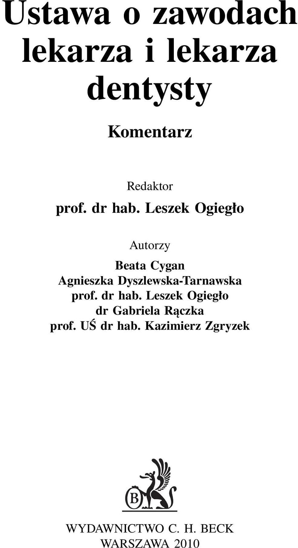 Leszek Ogiegło Autorzy Beata Cygan Agnieszka Dyszlewska-Tarnawska