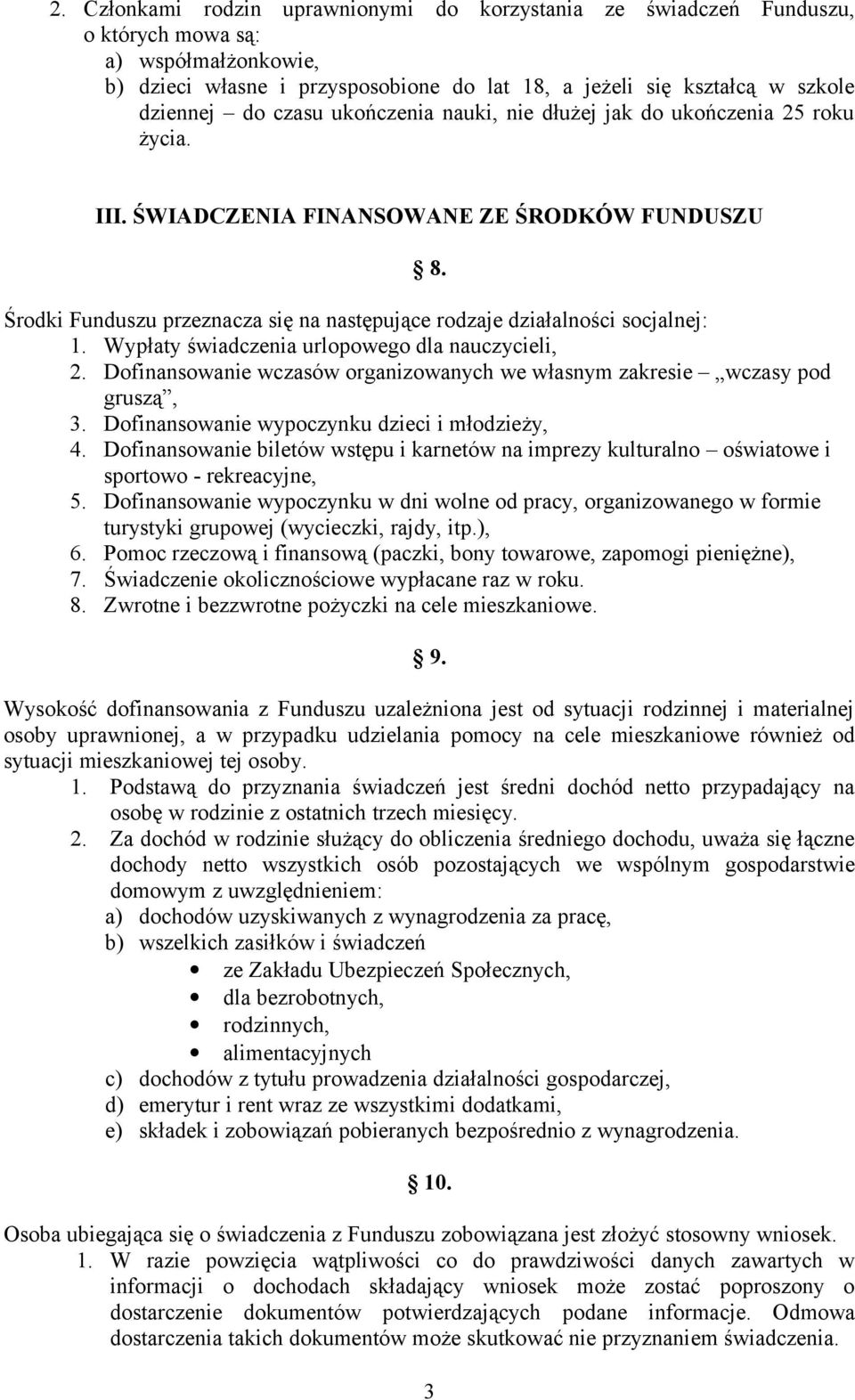 Wypłaty świadczenia urlopowego dla nauczycieli, 2. Dofinansowanie wczasów organizowanych we własnym zakresie wczasy pod gruszą, 3. Dofinansowanie wypoczynku dzieci i młodzieży, 4.