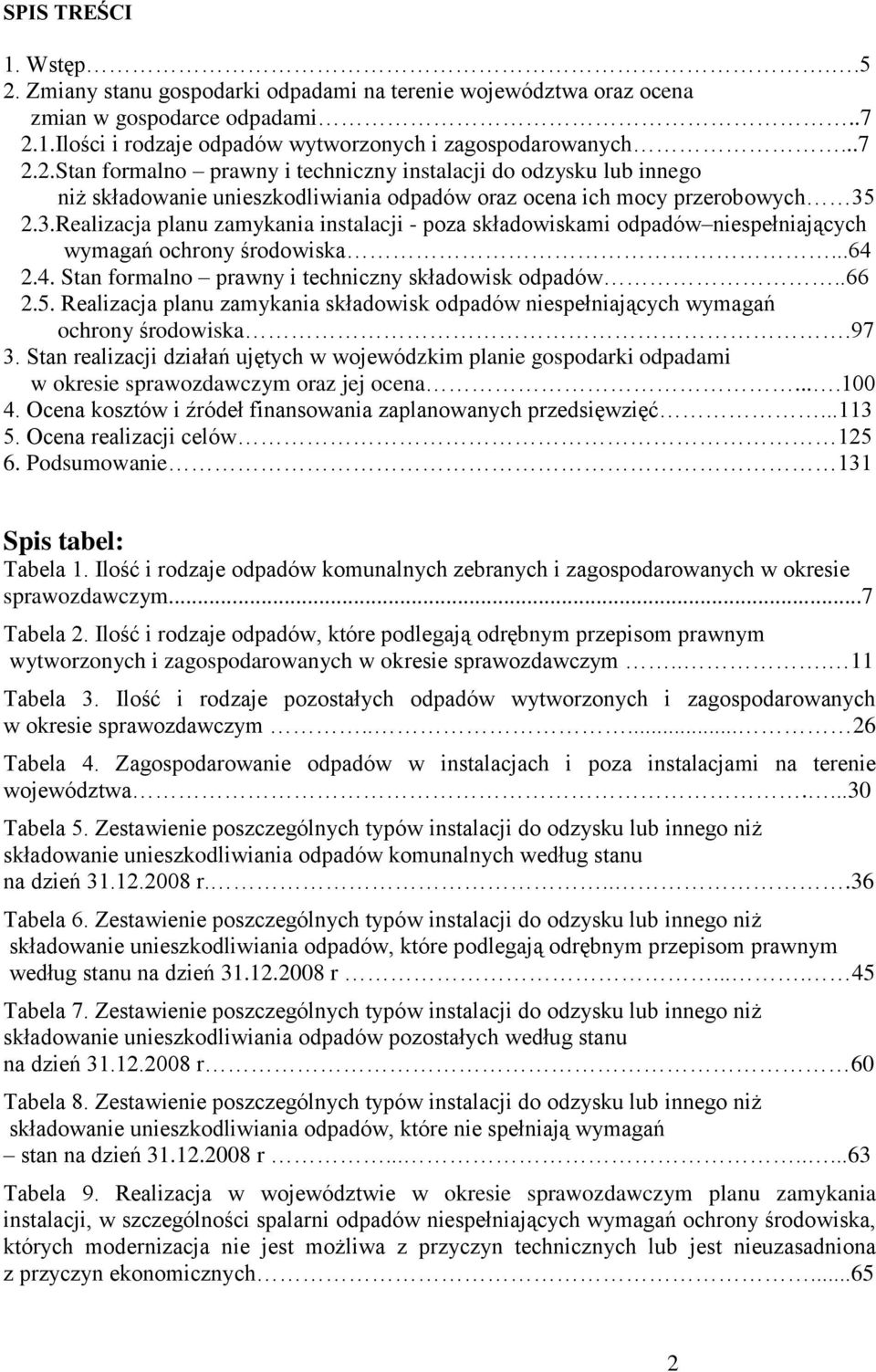 Realizacja planu zamykania składowisk odpadów niespełniających wymagań ochrony środowiska.97 3.