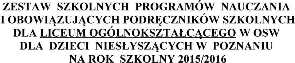 LICEUM OGÓLNOKSZTAŁCĄCEGO W OSW DLA DZIECI