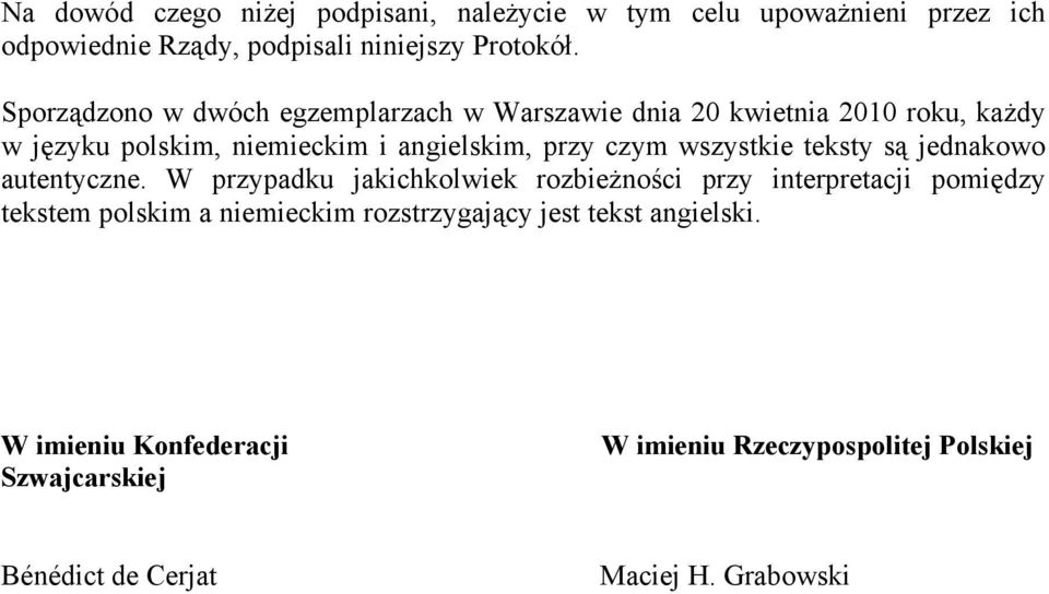 wszystkie teksty są jednakowo autentyczne.