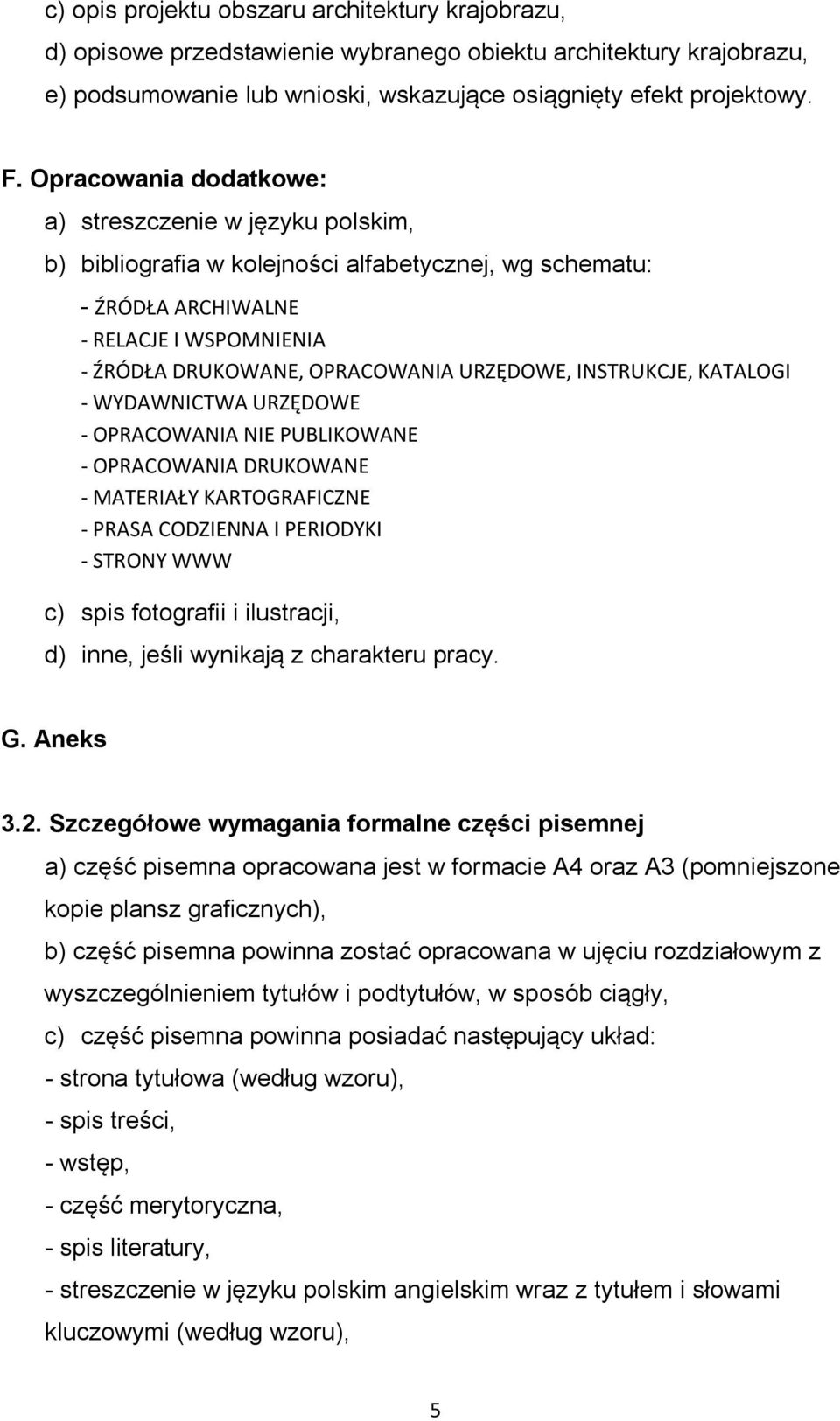 INSTRUKCJE, KATALOGI - WYDAWNICTWA URZĘDOWE - OPRACOWANIA NIE PUBLIKOWANE - OPRACOWANIA DRUKOWANE - MATERIAŁY KARTOGRAFICZNE - PRASA CODZIENNA I PERIODYKI - STRONY WWW c) spis fotografii i