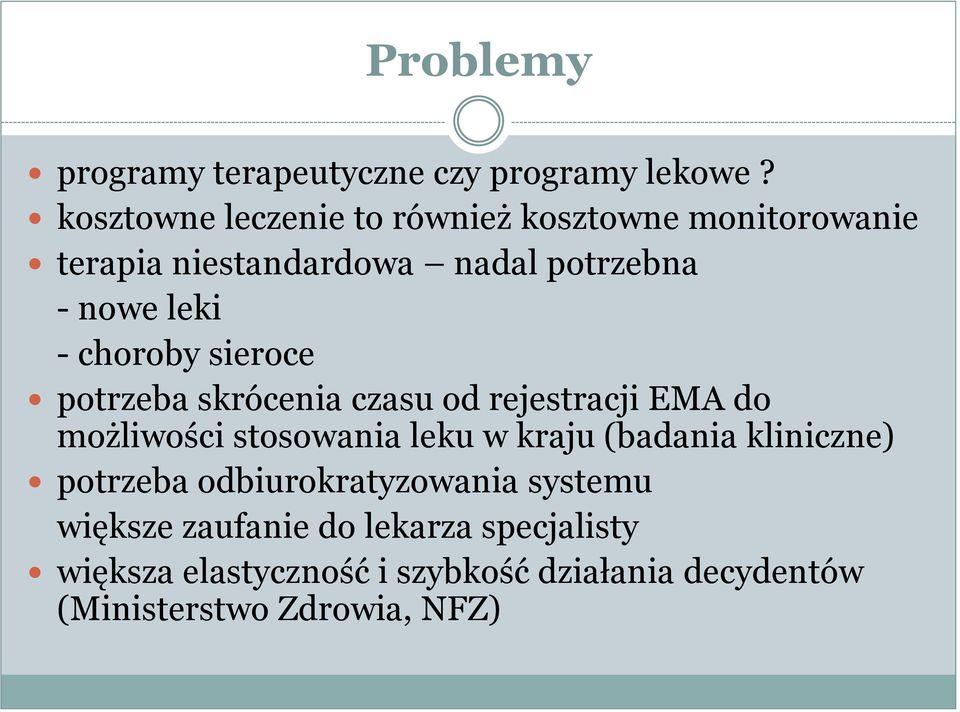 choroby sieroce potrzeba skrócenia czasu od rejestracji EMA do możliwości stosowania leku w kraju (badania