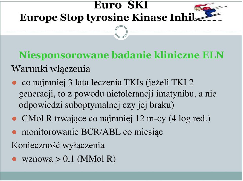 nietolerancji imatynibu, a nie odpowiedzi suboptymalnej czy jej braku) CMol R trwające co