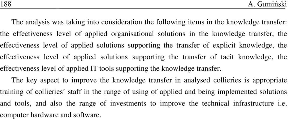 the effectiveness level of applied solutions supporting the transfer of explicit knowledge, the effectiveness level of applied solutions supporting the transfer of tacit knowledge, the