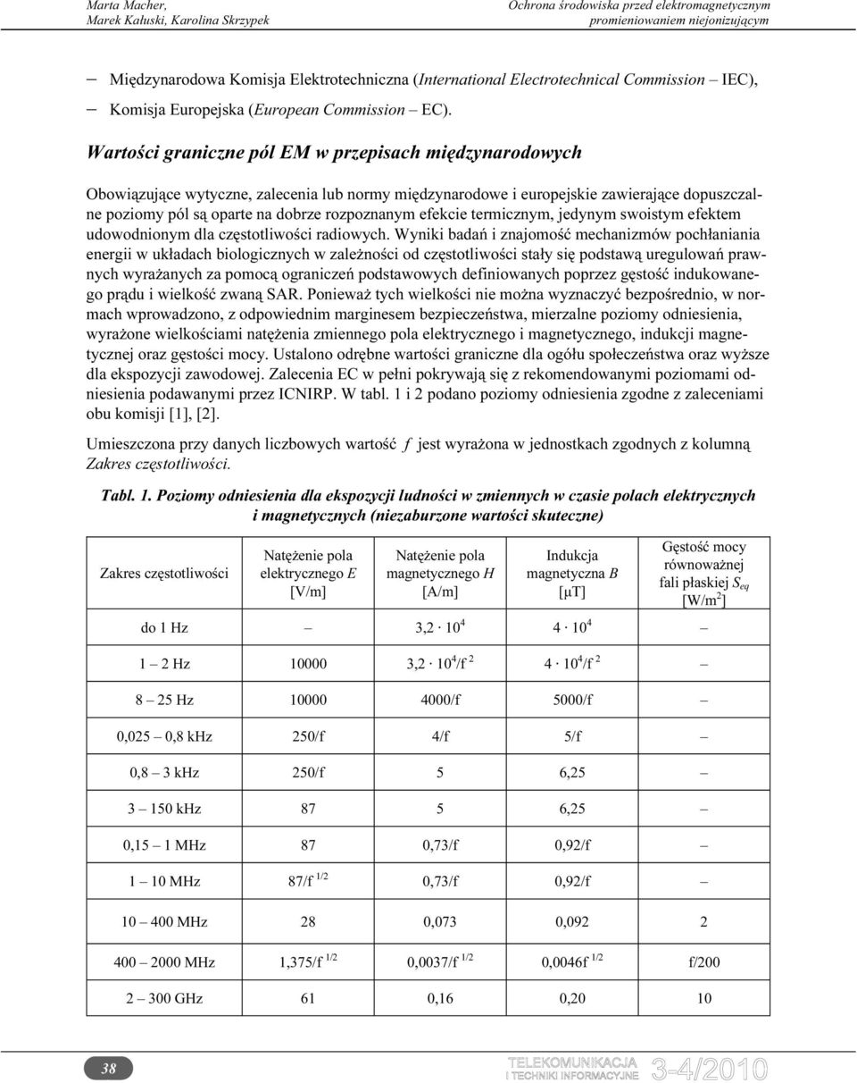 efekcie termicznym, jedynym swoistym efektem udowodnionym dla częstotliwości radiowych.