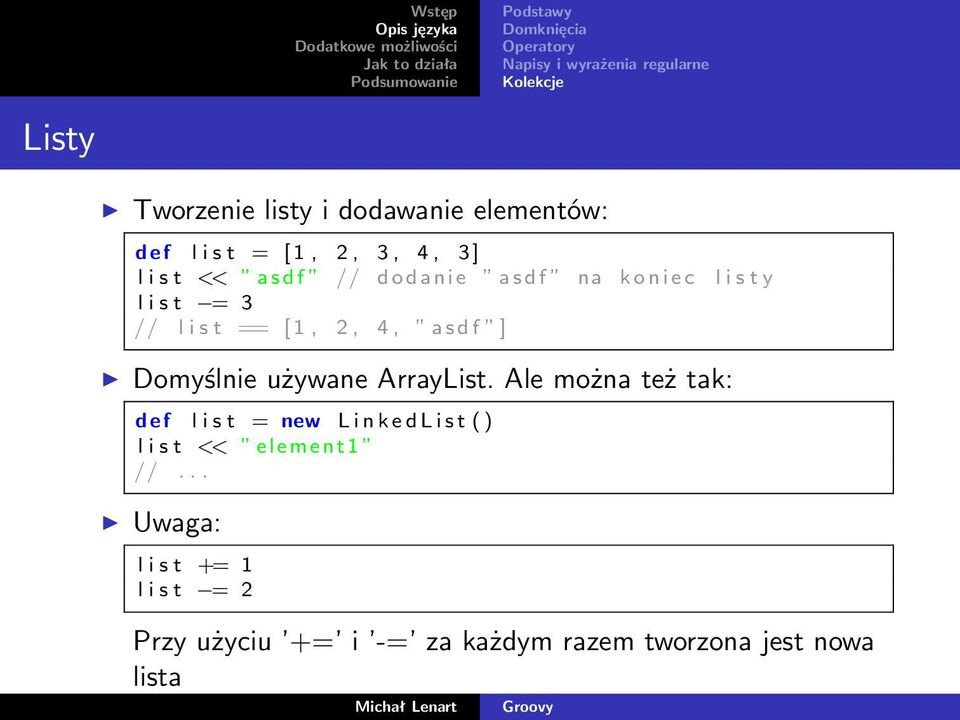 [ 1, 2, 4, a s d f ] Domyślnie używane ArrayList.